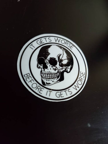 It Gets Worse Before It Gets Worse White Skull 2-Inch Vinyl Sticker | Laptop and Water Bottle Decal