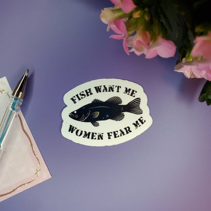 Fish Want Me Women Fear Me Funny Vinyl Sticker 2.5 Inch | Laptop and Water bottle Decal