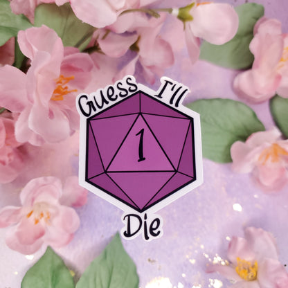 Guess I'll Die Funny D20 Vinyl Sticker | Laptop and Water bottle Decal