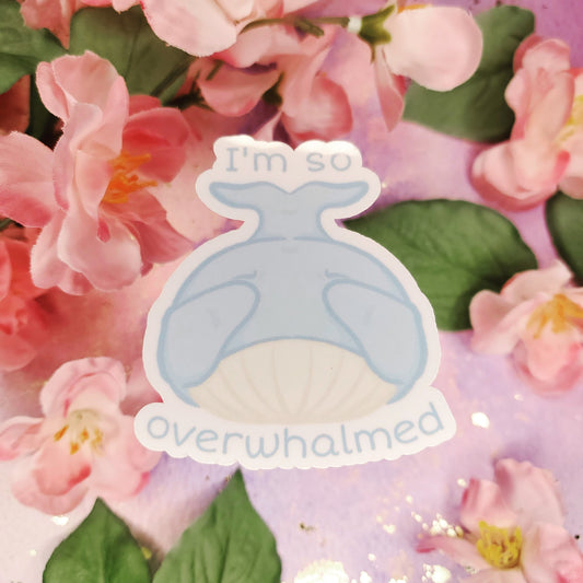 I'm So Overwhalemed Whale Water Resistant Vinyl Sticker 2.5 inch Water Bottle Laptop Notebook Journaling Mental Health Decal